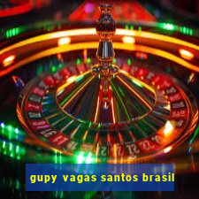 gupy vagas santos brasil